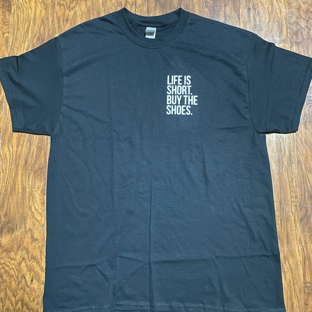 life is short buy the shoes tshirt